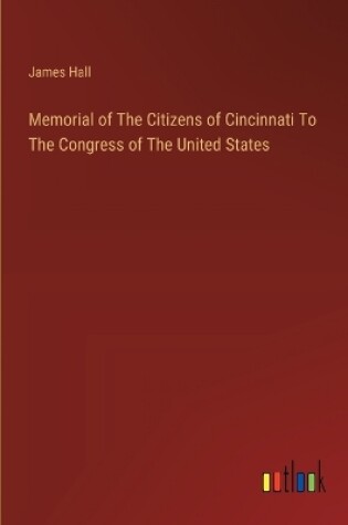 Cover of Memorial of The Citizens of Cincinnati To The Congress of The United States