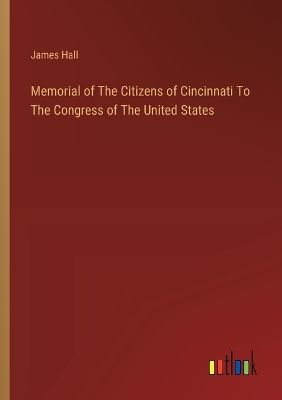 Book cover for Memorial of The Citizens of Cincinnati To The Congress of The United States