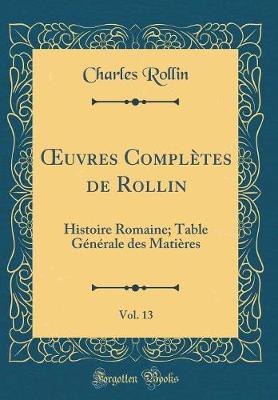Book cover for Oeuvres Completes de Rollin, Vol. 13