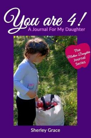 Cover of You are 4! A Journal For My Daughter