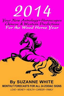 Book cover for 2014 Your New Astrology Horoscopes Chinese and Western