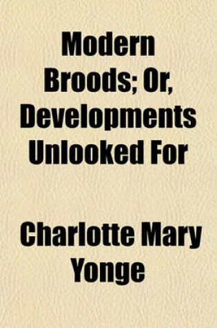 Cover of Modern Broods; Or, Developments Unlooked for