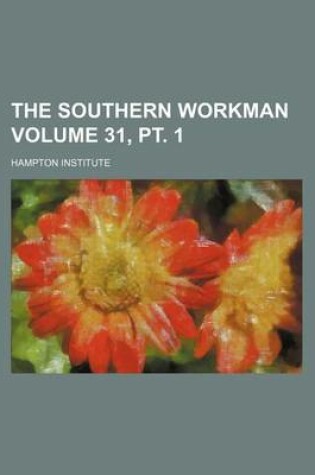 Cover of The Southern Workman Volume 31, PT. 1