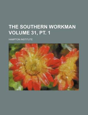 Book cover for The Southern Workman Volume 31, PT. 1