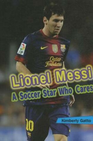 Cover of Lionel Messi: A Soccer Star Who Cares