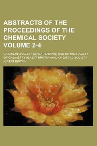Cover of Abstracts of the Proceedings of the Chemical Society Volume 2-4