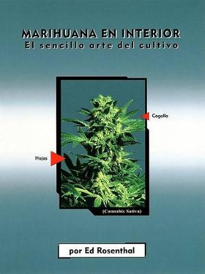 Cover of Marihuana En Interior: El Sencillo Arte del Cultivo