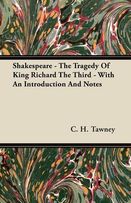 Book cover for Shakespeare - The Tragedy Of King Richard The Third - With An Introduction And Notes