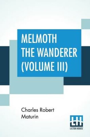 Cover of Melmoth The Wanderer (Volume III)