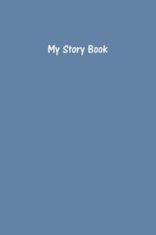 Cover of My Story Book - Create Your Own Picture Book with Blue-Gray Cover