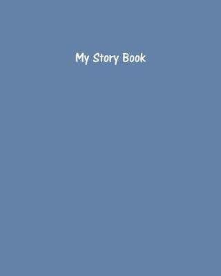 Book cover for My Story Book - Create Your Own Picture Book with Blue-Gray Cover