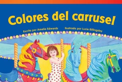 Book cover for Colores del carrusel (Carousel Colors) (Spanish Version)