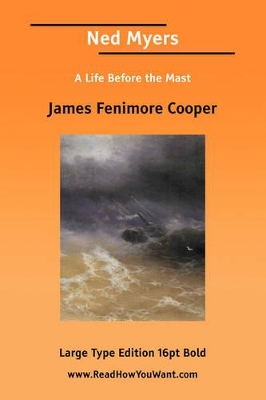 Book cover for A Ned Myers; Or, Life Before the Mast