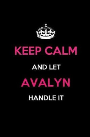 Cover of Keep Calm and Let Avalyn Handle It