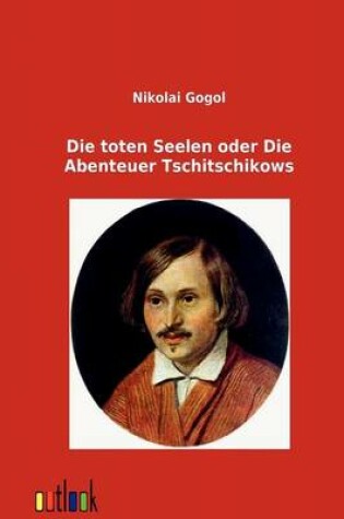 Cover of Die toten Seelen oder Die Abenteuer Tschitschikows