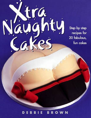 Book cover for Xtra Naughty Cakes
