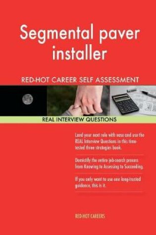 Cover of Segmental Paver Installer Red-Hot Career Self Assessment; 1184 Real Interview Qu