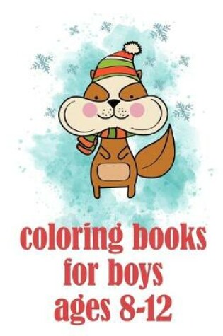 Cover of coloring books for boys ages 8-12