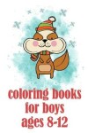 Book cover for coloring books for boys ages 8-12