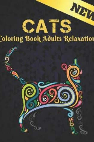Cover of Cats New Coloring Book Adults Relaxation