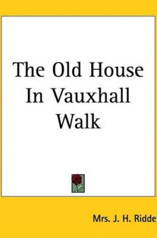 Cover of The Old House In Vauxhall Walk