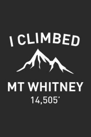 Cover of I Climbed Mt Whitney 14,505'