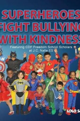 Cover of Super Heroes Fight Bullying With Kindness