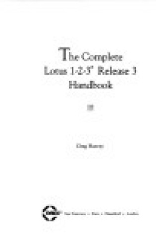 Cover of The Complete Lotus 1-2-3 Release 3 Handbook