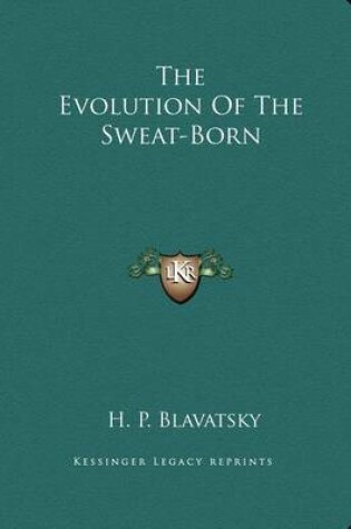 Cover of The Evolution of the Sweat-Born