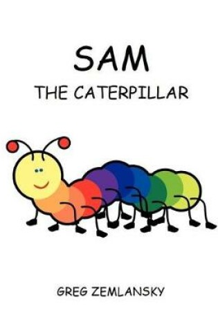 Cover of Sam The Caterpillar