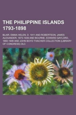 Cover of The Philippine Islands 1793-1898