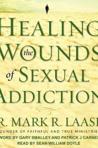 Cover of Healing the Wounds of Sexual Addiction