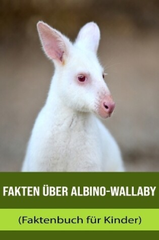 Cover of Fakten über Albino-Wallaby (Faktenbuch für Kinder)