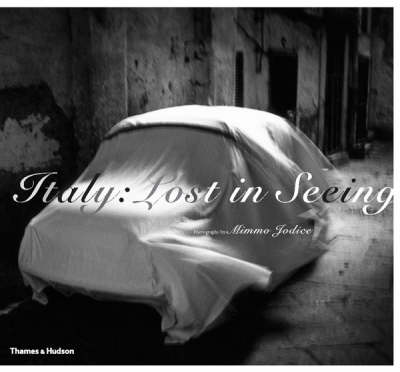 Book cover for Italy: Lost in Seeing - Photographs by Mimmo Jodice