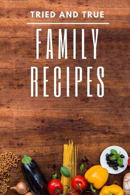 Book cover for Tried and True Family Recipes