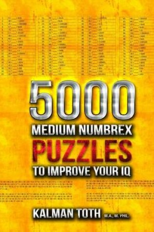 Cover of 5000 Medium Numbrex Puzzles to Improve Your IQ