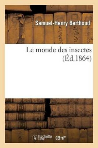 Cover of Le Monde Des Insectes