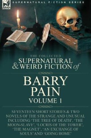 Cover of The Collected Supernatural and Weird Fiction of Barry Pain-Volume 1