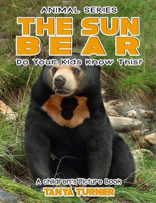 Book cover for THE SUN BEAR Do Your Kids Know This?