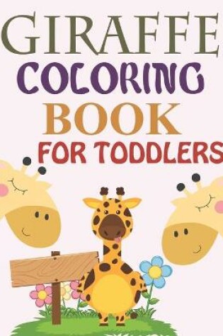 Cover of Giraffe Coloring Book For Toddlers