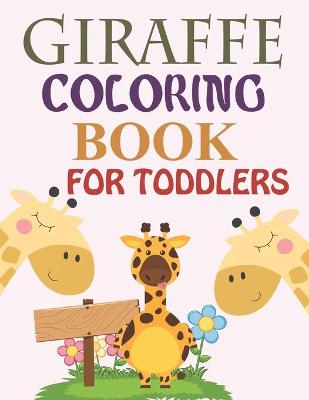 Book cover for Giraffe Coloring Book For Toddlers