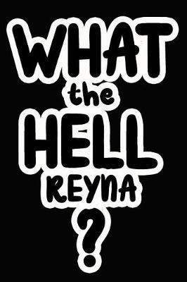 Book cover for What the Hell Reyna?