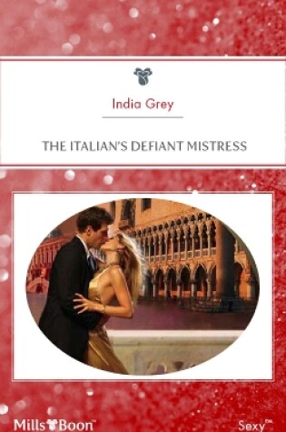 Cover of The Italian's Defiant Mistress