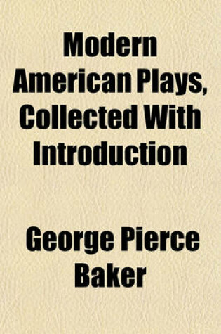 Cover of Modern American Plays, Collected with Introduction
