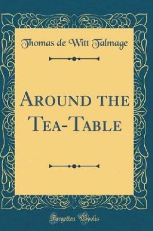 Cover of Around the Tea-Table (Classic Reprint)