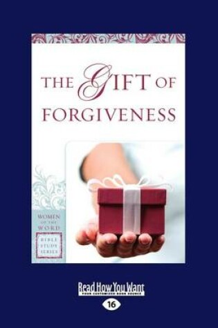Cover of The Gift of Forgiveness (Women of the Word Bible Study)
