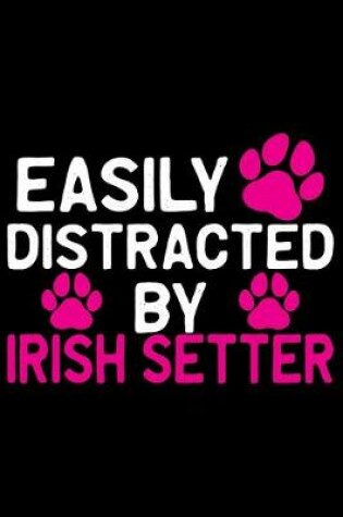 Cover of Easily Distracted by Irish Setter