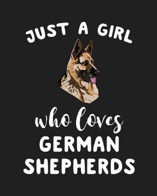 Book cover for Just A Girl Who Loves German Shepherds