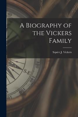 Book cover for A Biography of the Vickers Family