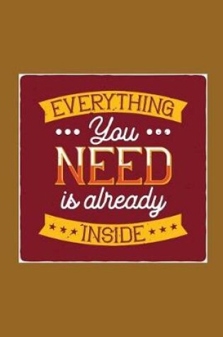 Cover of Everything You Need Is Already Inside